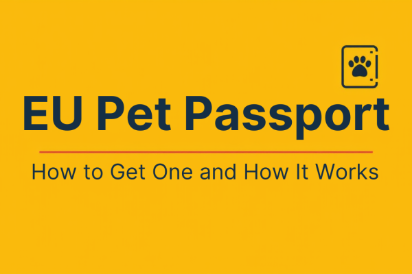 EU Pet Passport Explained: How to Get One and How It Works